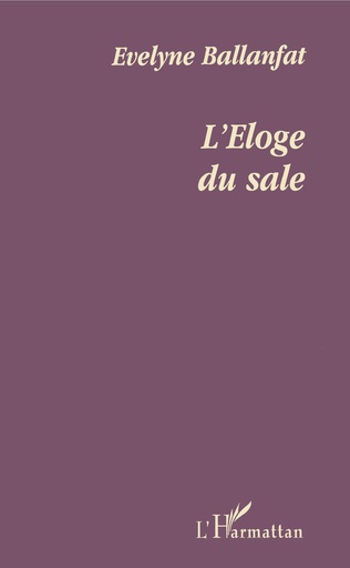 L&rsquo;éloge du sale